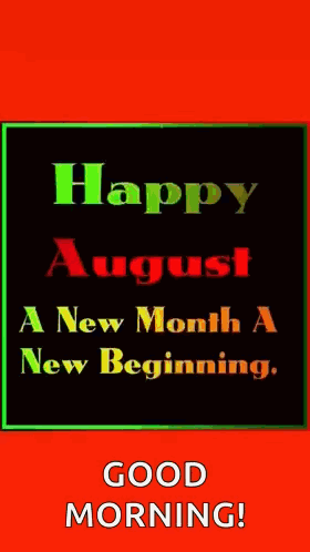 A Poster That Says Happy August A New Month A New Beginning Good Morning GIF