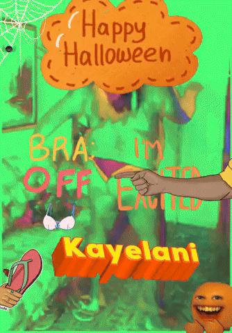 a poster that says " happy halloween bra off im excited kayelani "