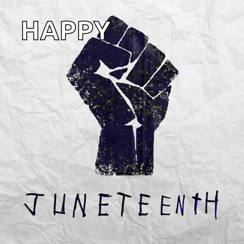 A Poster That Says Happy Juneteenth With A Black Fist GIF