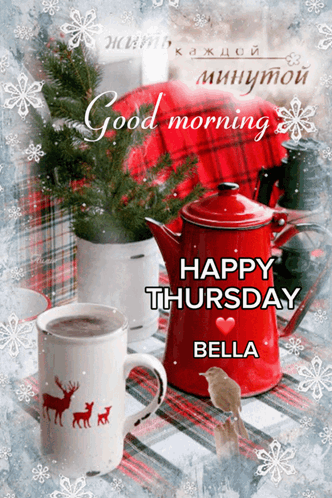 A Poster That Says Happy Thursday Bella With A Cup Of Coffee GIF