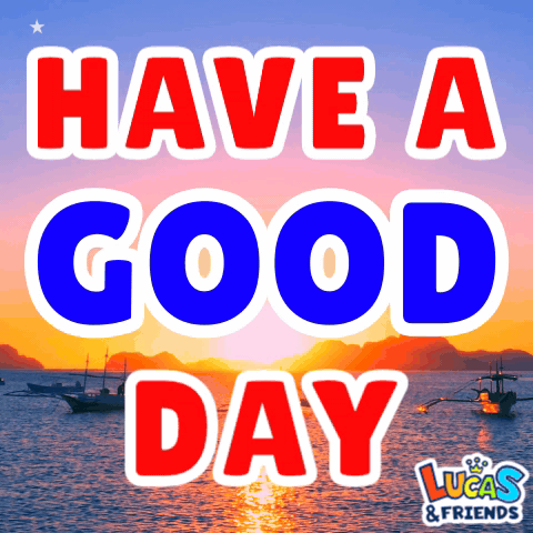 A Poster That Says Have A Good Day On It GIF