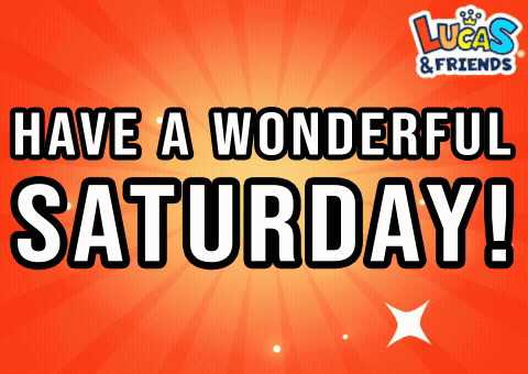 A Poster That Says Have A Wonderful Saturday In White Letters GIF