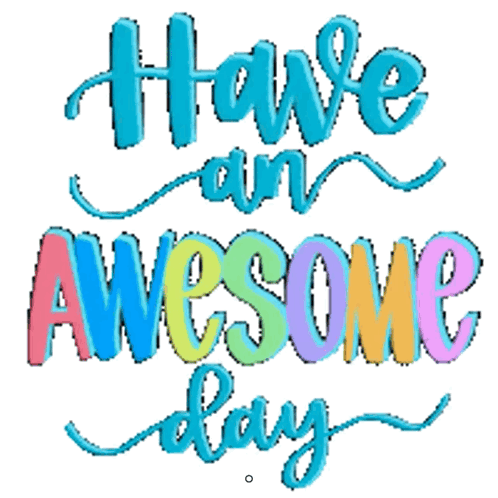 A Poster That Says " Have An Awesome Day " On It GIF