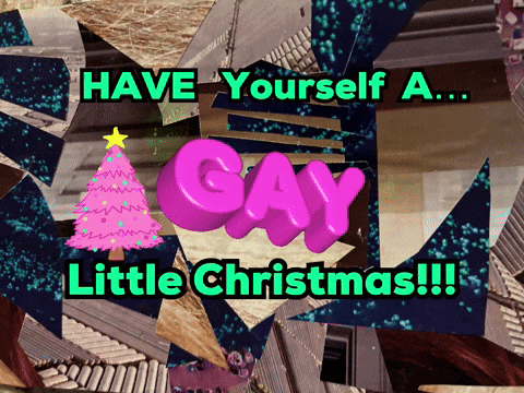 A Poster That Says Have Yourself A ... Gay Little Christmas GIF