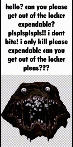 A Poster That Says Hello Can You Please Get Out Of The Locker Expendable Plsplsplspls ! GIF