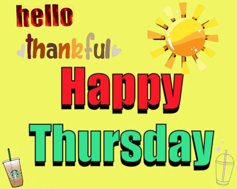 A Poster That Says Hello Thankful Happy Thursday With A Starbucks Drink GIF