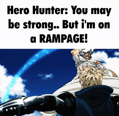 A Poster That Says Hero Hunter You May Be Strong But I 'M On A Rampage .. GIF
