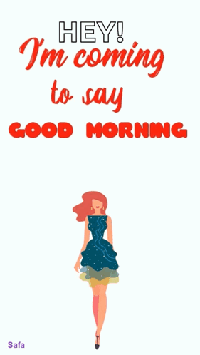 A Poster That Says Hey I 'M Coming To Say Good Morning With A Woman In A Blue Dress GIF
