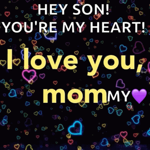 A Poster That Says " Hey Son You 'Re My Heart " GIF