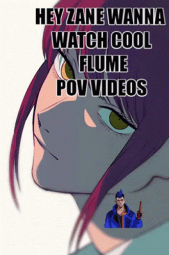A Poster That Says Hey Zane Wanna Watch Cool Flume Pow Videos GIF