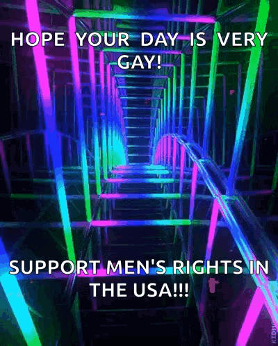 A Poster That Says Hope Your Day Is Very Gay Support Men 'S Rights In The Usa ! GIF