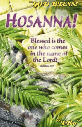 A Poster That Says Hosanna Blessed Is The One Who Comes In The Name Of The Lord ! GIF