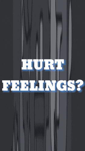 A Poster That Says Hurt Feelings On A Dark Background GIF