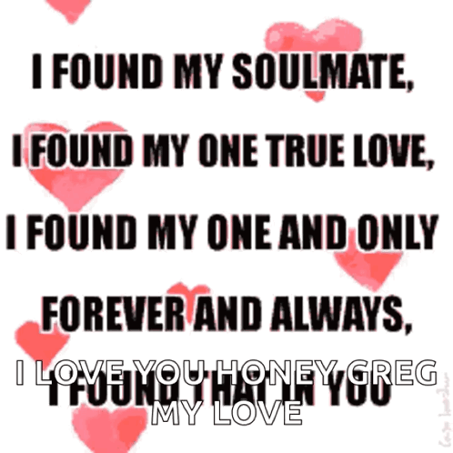 A Poster That Says I Found My Soulmate I Found My One True Love I Found My One And Only Forever And Always I Love You GIF