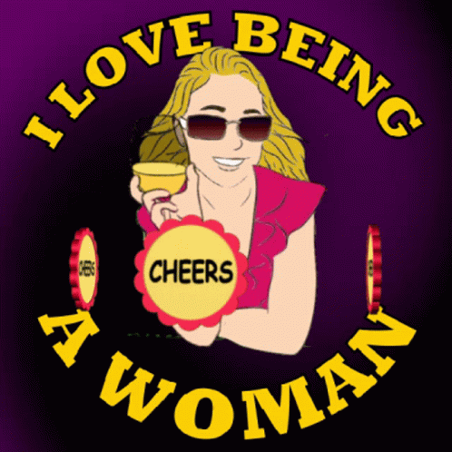 A Poster That Says I Love Being A Woman With A Woman Holding A Glass Of Wine GIF