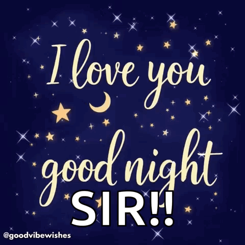 a poster that says i love you good night sir on it