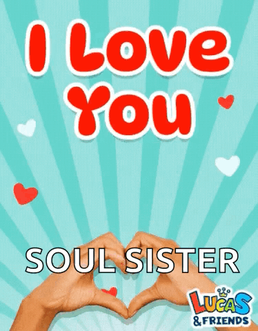 A Poster That Says I Love You Soul Sister Lucas & Friends GIF
