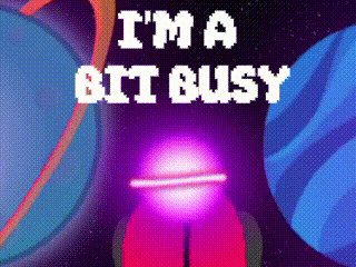 A Poster That Says " I 'M A Bit Busy " On It GIF