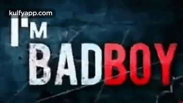 A Poster That Says `` I 'M Badboy '' On A Dark Background . GIF