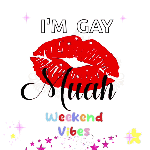 A Poster That Says I 'M Gay Sluah Weekend Vibes With Red Lips GIF