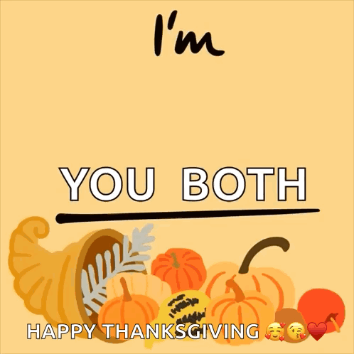 A Poster That Says " I 'M Thankful For You Both Happy Thanksgiving " GIF