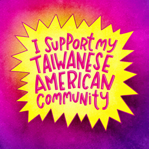 A Poster That Says ' I Support My Taiwanese American Community ' On It GIF