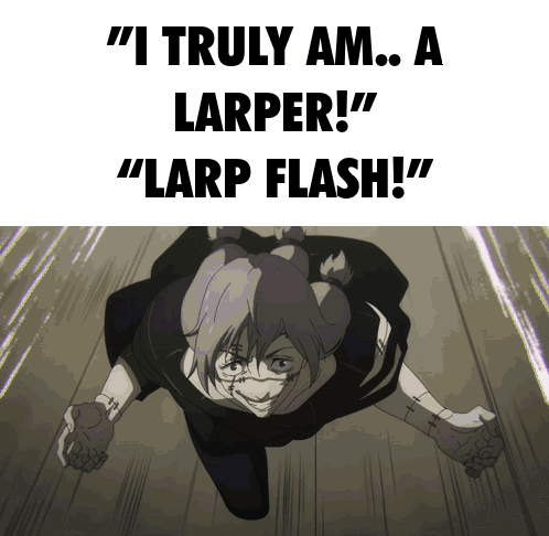 A Poster That Says " I Truly Am ... A Larper ! " And " Larp Flash " GIF
