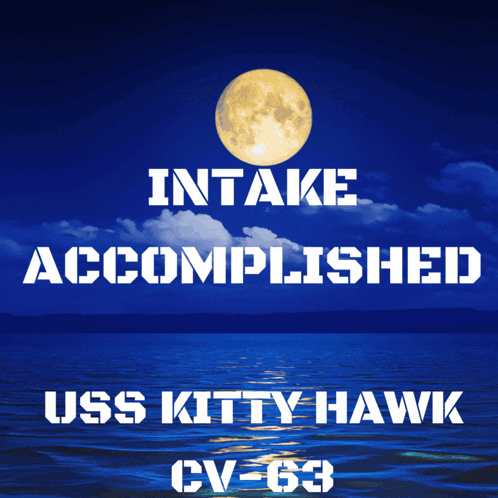 A Poster That Says Intake Accomplished Uss Kitty Hawk Cv-63 On It GIF
