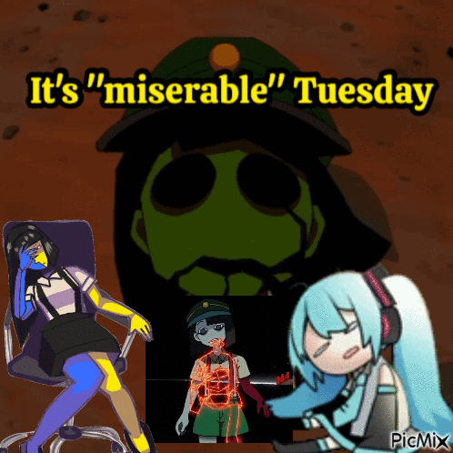 A Poster That Says " It 'S Miserable Tuesday " GIF