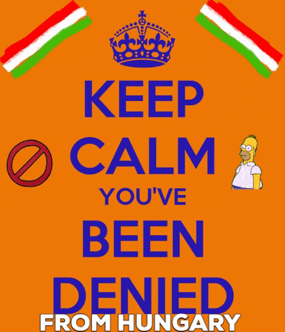 A Poster That Says Keep Calm You 'Ve Been Denied From Hungary With Homer Simpson On It GIF