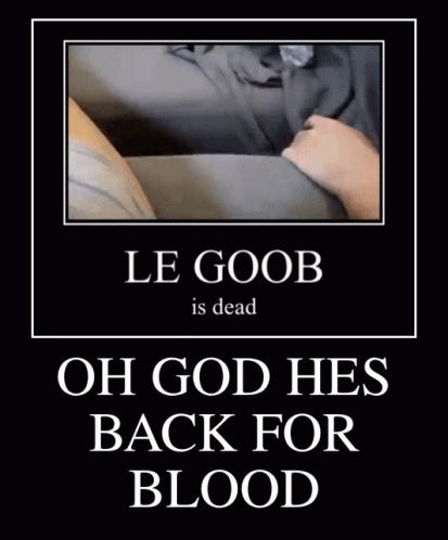 A Poster That Says Le Goob Is Dead GIF