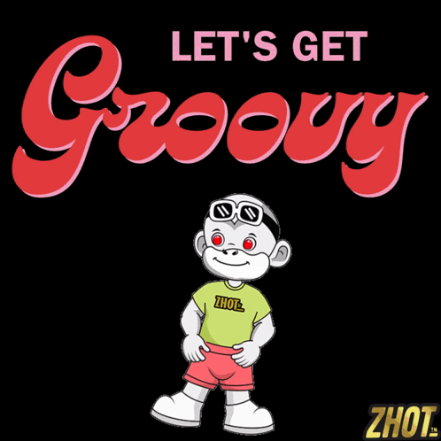A Poster That Says Let 'S Get Groovy With A Boy Wearing Sunglasses GIF