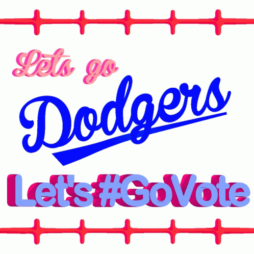 A Poster That Says Let 'S Go Dodgers And Lets #Govote GIF