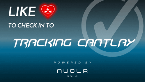 A Poster That Says Like To Check In To Tracking Cantlay Powered By Nuclea Golf GIF