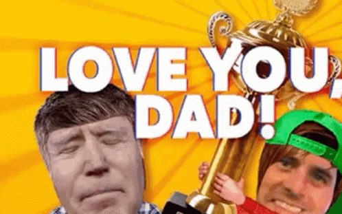 A Poster That Says Love You Dad With Two Faces On It GIF