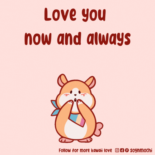 A Poster That Says Love You Now And Always With A Hamster Surrounded By Hearts GIF