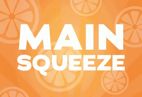 A Poster That Says Main Squeeze With Orange Slices In The Background GIF