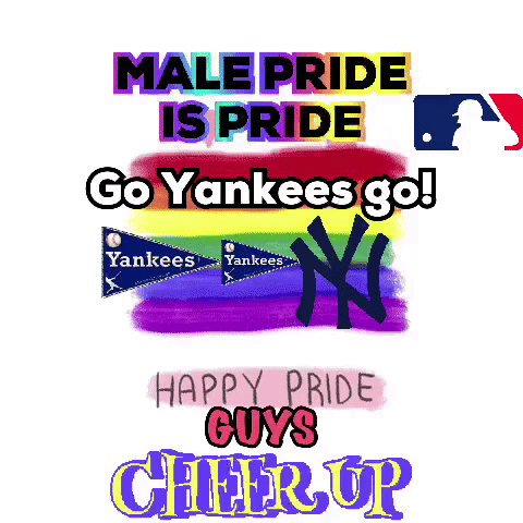 A Poster That Says ' Male Pride Is Pride Go Yankees Go ' GIF