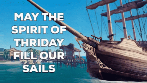 A Poster That Says May The Spirit Of Thrid Day Fill Our Sails GIF