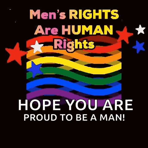 a poster that says `` men 's rights are human rights hope you are proud to be a man ! ''