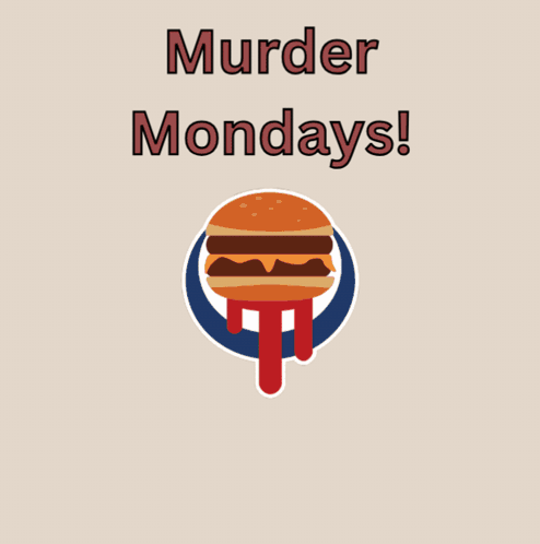 A Poster That Says Murder Mondays Burger Shot Is Now Open And 20 % Off Murder Meals GIF