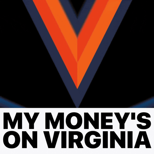A Poster That Says " My Money 'S On Virginia " On It GIF