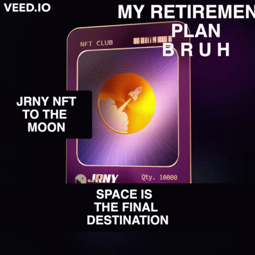 A Poster That Says My Retirement Plan Bruh And Jrny Nft To The Moon GIF