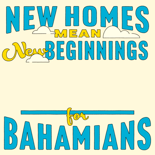 A Poster That Says New Homes Mean New Beginnings For The Bahamians GIF