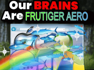 A Poster That Says Our Brains Are Frutiger Aero On It GIF