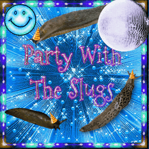 A Poster That Says Party With The Slugs With Slugs And A Disco Ball GIF