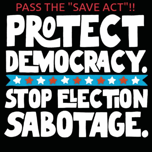 A Poster That Says Pass The " Save Act " GIF