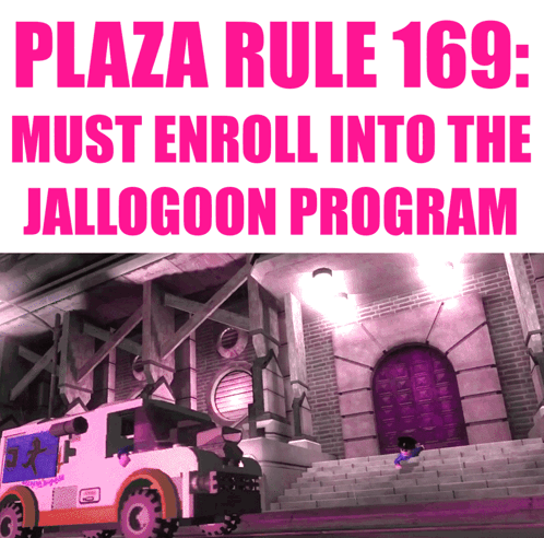 A Poster That Says Plaza Rule 169 Must Enroll Into The Jallogoon Program GIF