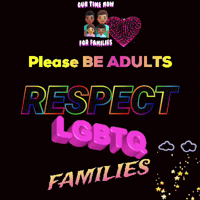 A Poster That Says " Please Be Adults Respect Lgbtq Families " On It GIF