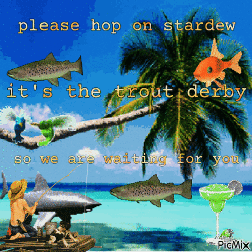 A Poster That Says Please Hop On Stardew It 'S The Trout Derby Some Of Us Are Waiting For You GIF